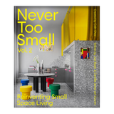 Libro NEVER TOO SMALL 2 Reimagining Small Space Living