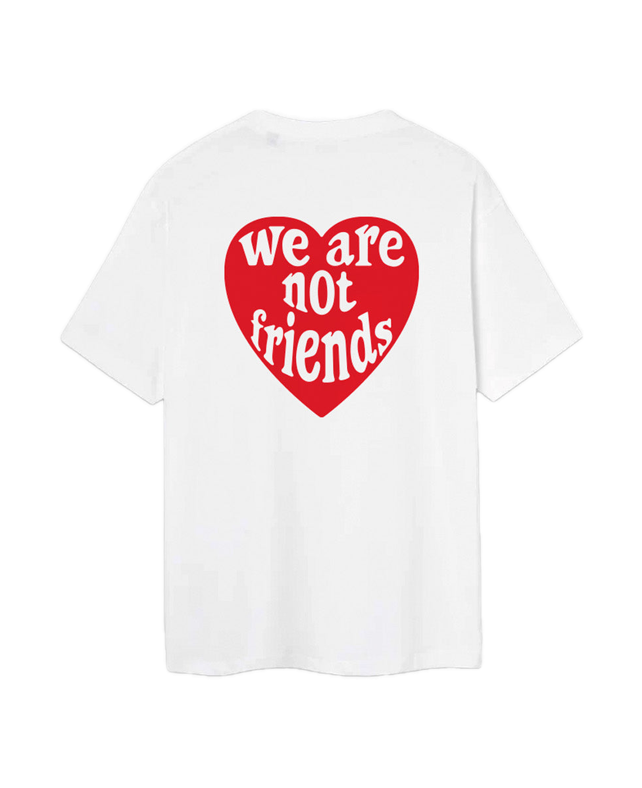 Camiseta WE ARE NOT FRIENDS Love For You Blanca, vista espalda