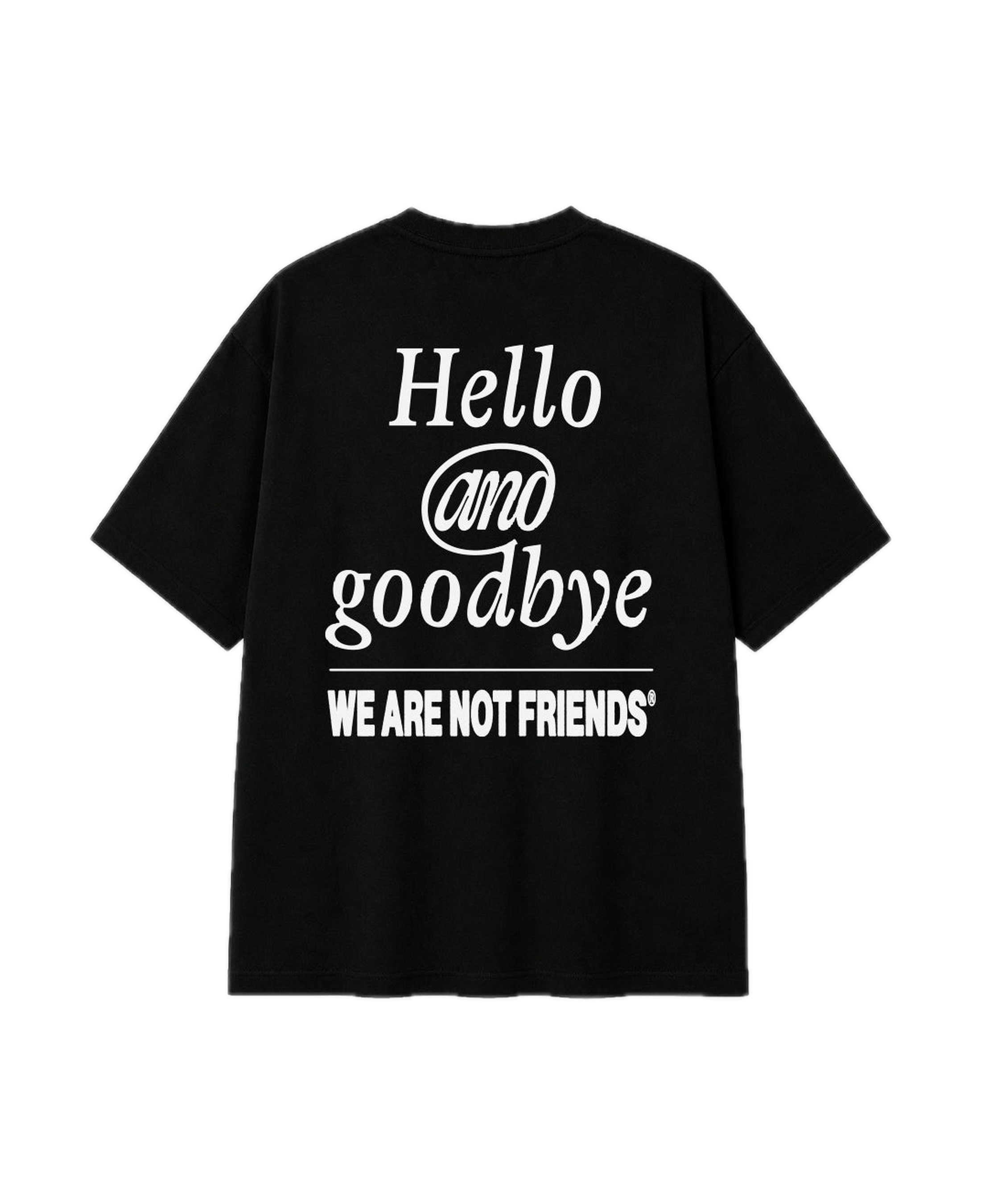Camiseta WE ARE NOT FRIENDS Hello & Goodbye Negra, vista espalda
