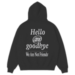 Sudadera WE ARE NOT FRIENDS Hello & Goodbye Negra, vista de espalda