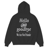 Sudadera WE ARE NOT FRIENDS Hello & Goodbye Negra, vista de espalda