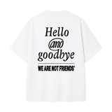 Camiseta WE ARE NOT FRIENDS Hello & Goodbye Blanca, vista espalda