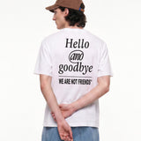 Camiseta WE ARE NOT FRIENDS Hello & Goodbye Blanca, modelo espalda