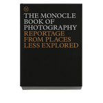 The Monocle Book of Photography: Reportage From Places Less Explored - ECRU